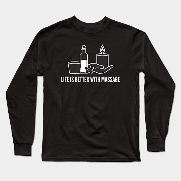 Life Is Better With Massage Long Sleeve T-Shirt by 29 hour design